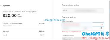 chatgpt plus 信用卡被拒绝问题二：ChatGPT Plus绑卡遇到问题的解决方法
